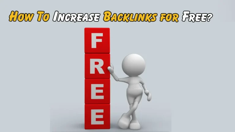 How To Increase Backlinks for Free?